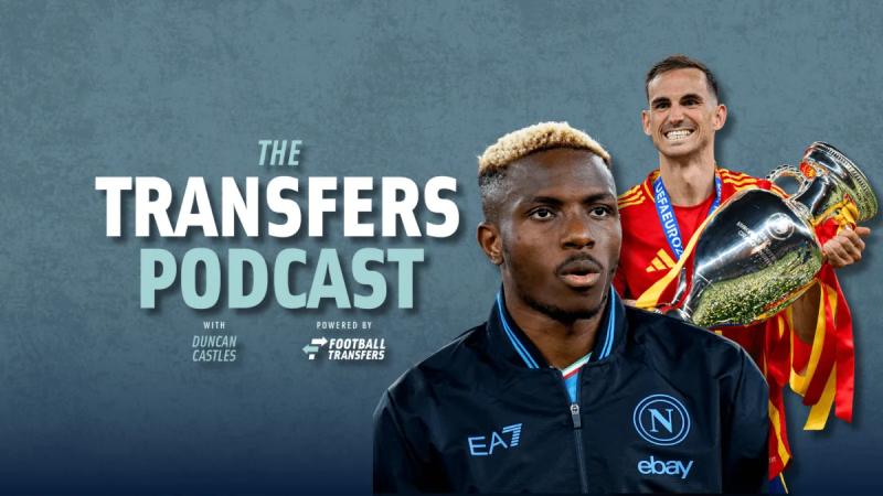 Le podcast des transferts : Arsenal cible Fabian Ruiz, le prochain club d'Osimhen, remplaçant d'Ederson